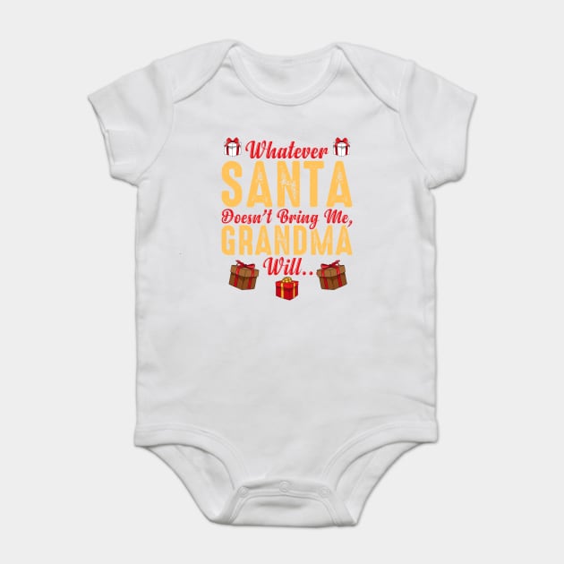Whatever Santa Doesn't Bring Me, Grandma Will Funny Baby Bodysuit by creative